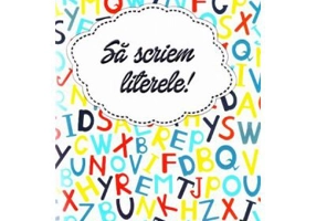Sa scriem literele! Caiet de scriere pentru Limba Romana