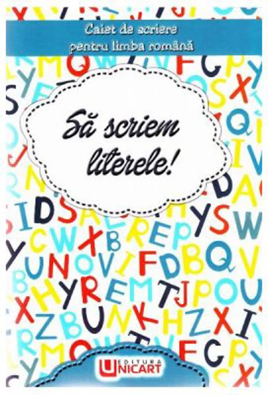 Sa scriem literele! Caiet de scriere pentru Limba Romana
