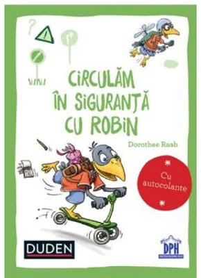 Circulam in siguranta cu Robin. Duden - Dorothee Raab