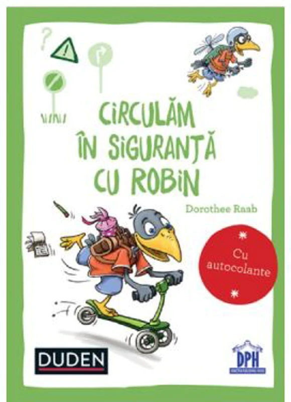 Circulam in siguranta cu Robin. Duden - Dorothee Raab
