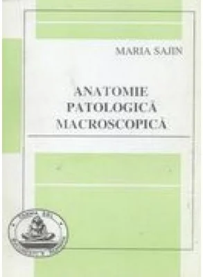 Anatomie patologica macroscopica - Maria Sajin