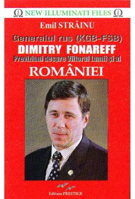 Generalul rus Dimitry Fonareff. Previziuni despre Viitorul Lumii si al Romaniei