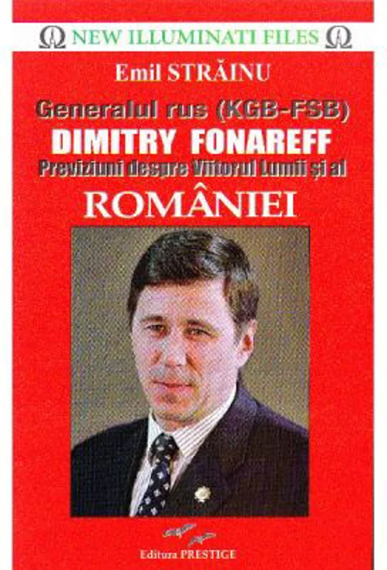 Generalul rus Dimitry Fonareff. Previziuni despre Viitorul Lumii si al Romaniei