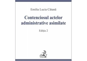 Contenciosul actelor administrative asimilate Editia a II-a - Emilia Lucia Catana