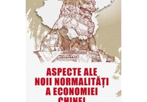 Aspecte ale noii normalitati a economiei Chinei