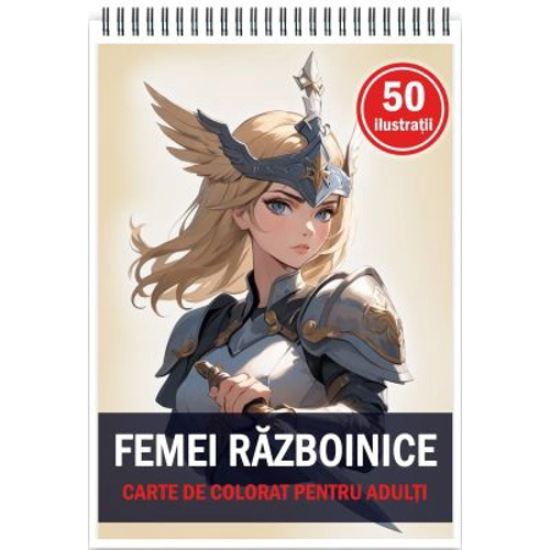 Carte de colorat, 50 de ilustratii, Femei Razboinice