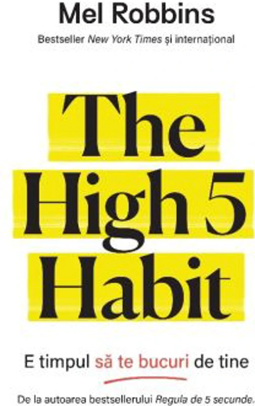 The High 5 Habit. E timpul sa te bucuri de tine - Mel Robbins