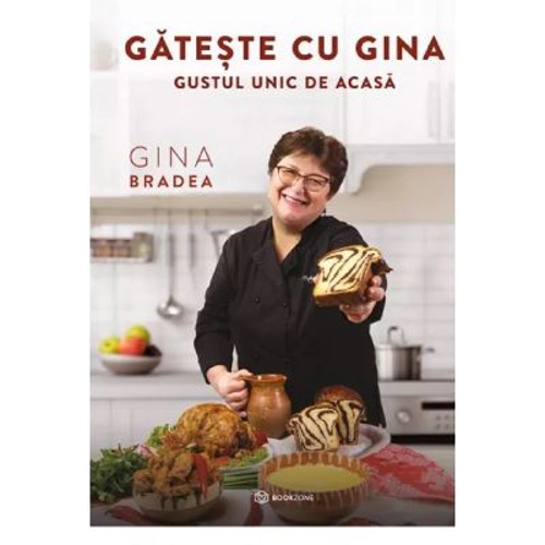 Gateste cu Gina. Gustul magic de acasa - Gina Bradea