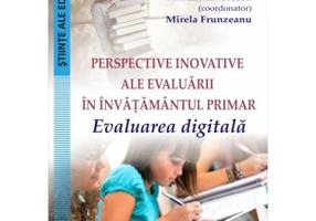 Perspective inovative ale evaluarii in invatamantul primar. Evaluarea digitala- Marin Manolescu