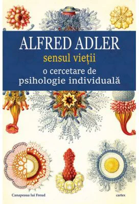 Sensul vietii. O cercetare de psihologie individuala - Alfred Adler