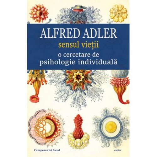 Sensul vietii. O cercetare de psihologie individuala - Alfred Adler
