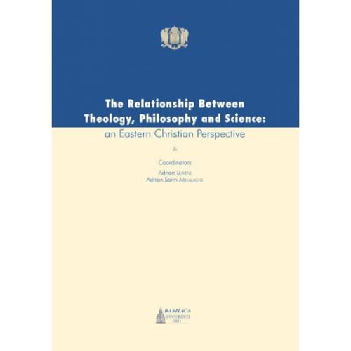 The Relationship Between Theology, Philosophy and Science - an Easten Christian Perspective