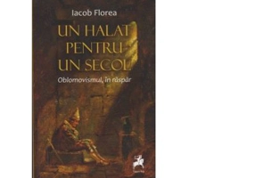 Un halat pentru un secol. Oblomovismul, in raspar - Iacob Florea