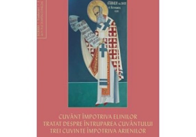 Cuvant impotriva elinilor. Tratat despre intruparea Cuvantului - Sfantul Atanasie cel Mare