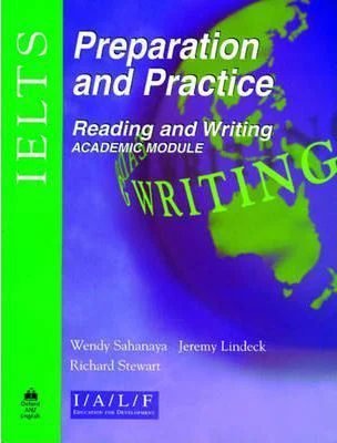 IELTS Preparation an Practice: Reading and Writing Academic Module - Wendy Sahanaya