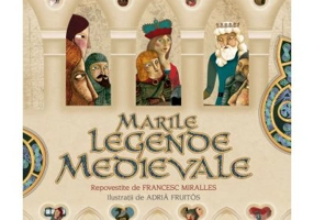 Marile legende medievale - Francesc Miralles