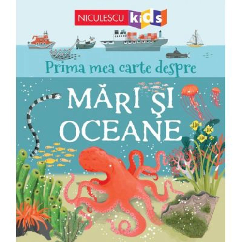 Prima mea carte despre mari si oceane