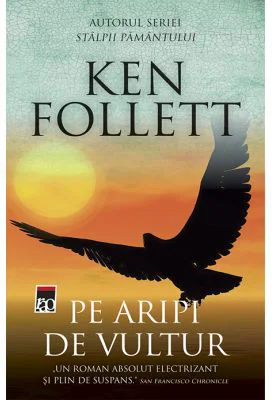 Pe aripi de vultur - Ken Follett
