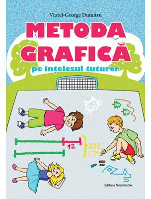 Metoda grafica pe intelesul tuturor pentru clasele 3-4