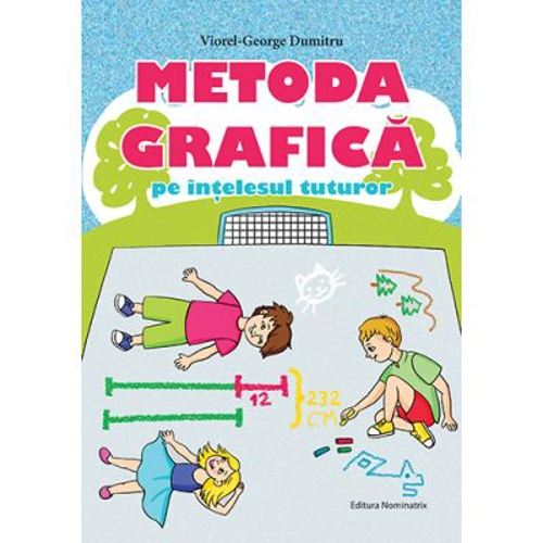 Metoda grafica pe intelesul tuturor pentru clasele 3-4