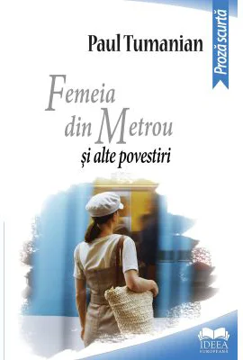 Femeia din metrou si alte povestiri - Paul Tumanian