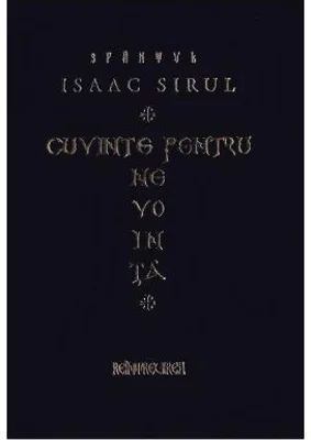 Cuvinte pentru nevointa - Sfantul Isaac Sirul