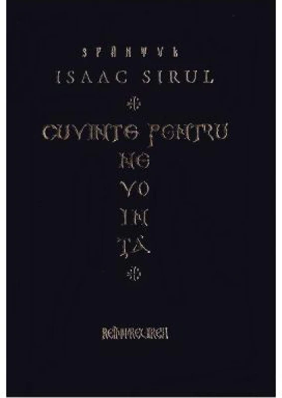 Cuvinte pentru nevointa - Sfantul Isaac Sirul