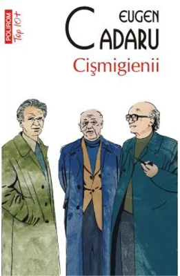 Cismigienii. Editie de buzunar - Eugen Cadaru