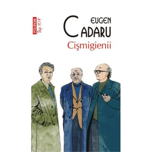 Cismigienii. Editie de buzunar - Eugen Cadaru