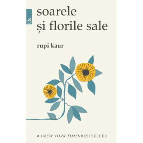 Soarele si florile sale - Rupi Kaur