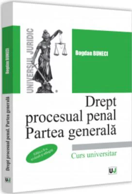 Drept procesual penal. Partea generala, editia a II-a, revazuta si adaugita