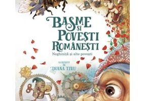 Basme si povesti romanesti. Neghinita si alte povesti - Diana Tivu