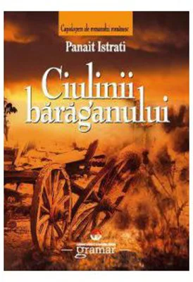Ciulinii Baraganului - Panait Istrati