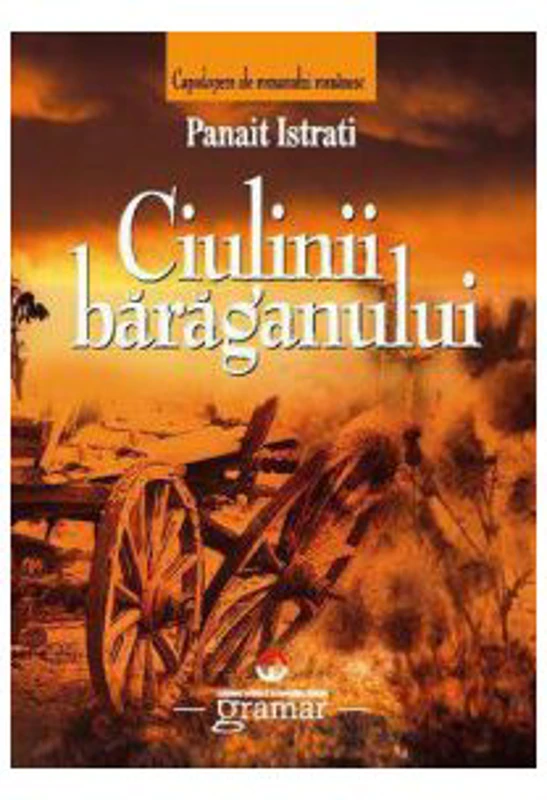 Ciulinii Baraganului - Panait Istrati