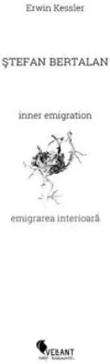 Stefan Bertalan. Emigrarea interioara - Erwin Kessler
