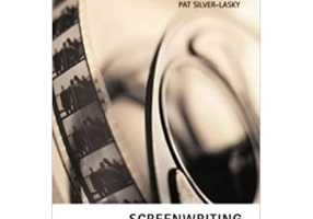 Screenwriting for the 21st Century - Pat Silver-Lasky