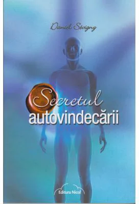 Secretul autovindecarii - Daniel Sevigny