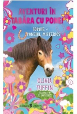 Aventuri in tabara cu ponei. Sophie si poneiul misterios - Olivia Tuffin