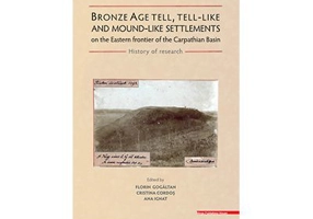Bronze age tell, tell-like and mound-like settlements on the eastern frontier of the Carpathian Basin