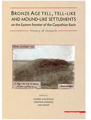 Bronze age tell, tell-like and mound-like settlements on the eastern frontier of the Carpathian Basin