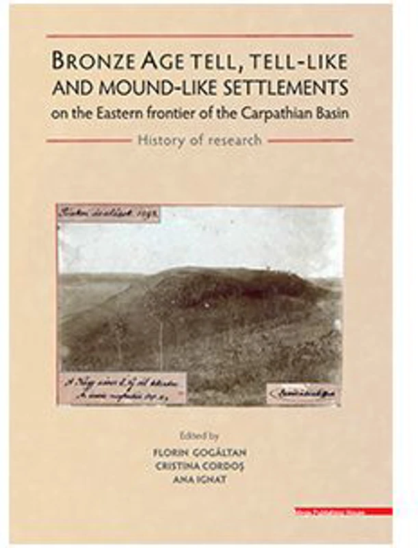 Bronze age tell, tell-like and mound-like settlements on the eastern frontier of the Carpathian Basin