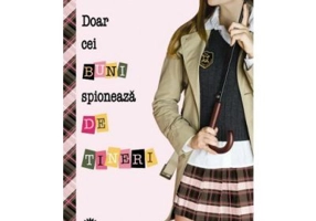 Doar cei buni spioneaza de tineri. Fetele Gallagher, volumul 4 - Ally Carter