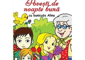 Povesti de noapte buna cu bunicuta Alina - Alina Serban