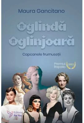 Oglinda oglinjoara. Capcanele frumusetii - Maura Gancitano