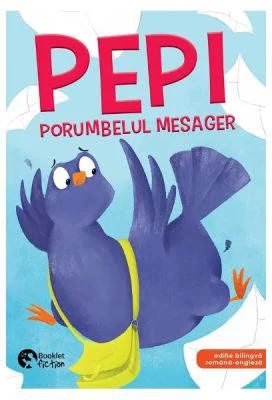 Pepi, porumbelul mesager - Adina Lates