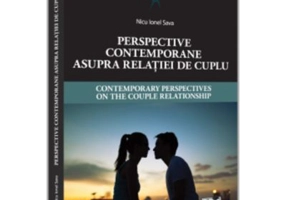 Perspective contemporane asupra relatiei de cuplu - Nicu Ionel Sava