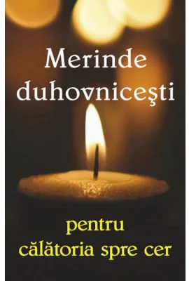 Merinde duhovnicesti pentru calatoria spre cer