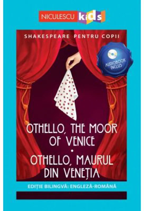 Shakespeare pentru copii. Othello, Maurul din Venetia. Editie bilingva, include Audiobook