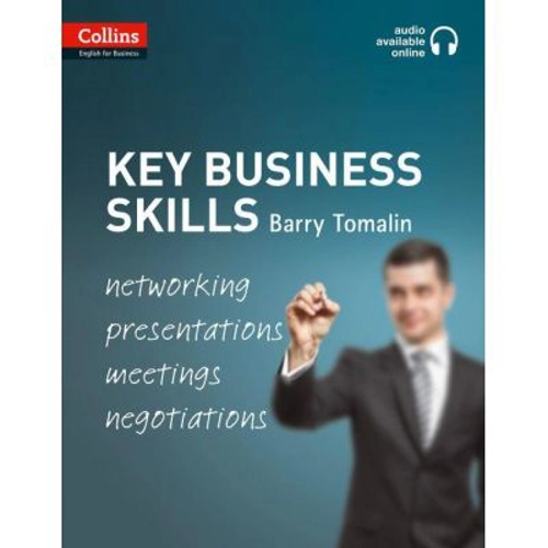 Business Skills and Communication Key Business Skills B1-C1. Networking, presentations, meetings, negotiations