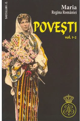 Povesti vol. 1-2 - Maria Regina Romaniei